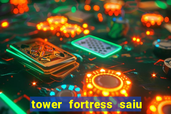 tower fortress saiu da play store